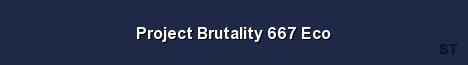 Project Brutality 667 Eco Server Banner