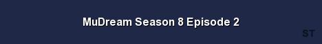 MuDream Season 8 Episode 2 Server Banner