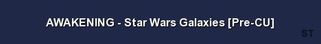 AWAKENING Star Wars Galaxies Pre CU Server Banner