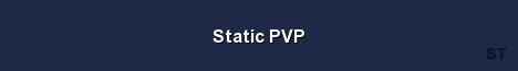 Static PVP 