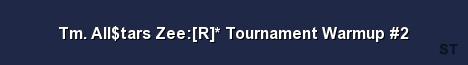 Tm All tars Zee R Tournament Warmup 2 
