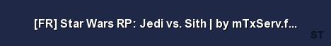 FR Star Wars RP Jedi vs Sith by mTxServ fr Coopa Server Banner