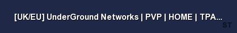 UK EU UnderGround Networks PVP HOME TPA NO ABUSE Server Banner