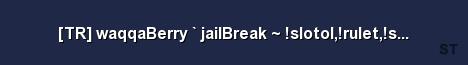 TR waqqaBerry jailBreak slotol rulet sutol sattim Server Banner