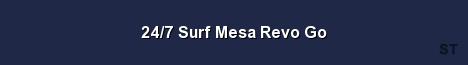 24 7 Surf Mesa Revo Go Server Banner