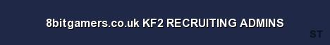 8bitgamers co uk KF2 RECRUITING ADMINS 