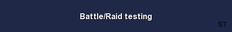 Battle Raid testing Server Banner