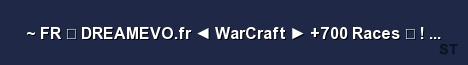 FR DREAMEVO fr WarCraft 700 Races XP x2 Server Banner