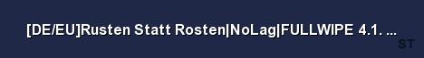 DE EU Rusten Statt Rosten NoLag FULLWIPE 4 1 evening Start Server Banner