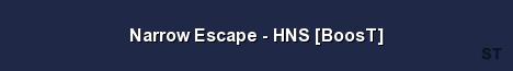 Narrow Escape HNS BoosT Server Banner