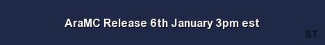 AraMC Release 6th January 3pm est Server Banner
