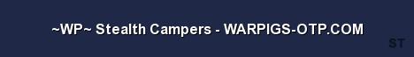 WP Stealth Campers WARPIGS OTP COM Server Banner