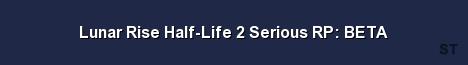 Lunar Rise Half Life 2 Serious RP BETA Server Banner