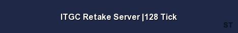 ITGC Retake Server 128 Tick Server Banner