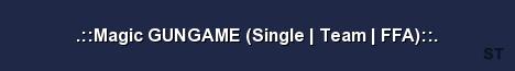 Magic GUNGAME Single Team FFA Server Banner