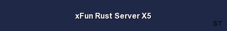 xFun Rust Server X5 Server Banner
