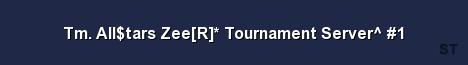 Tm All tars Zee R Tournament Server 1 