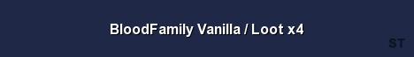 BloodFamily Vanilla Loot x4 Server Banner