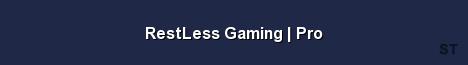 RestLess Gaming Pro Server Banner