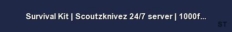 Survival Kit Scoutzknivez 24 7 server 1000fps Oldscho 