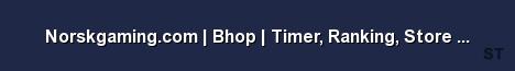 Norskgaming com Bhop Timer Ranking Store 128 Tick Server Banner