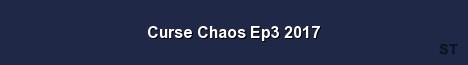 Curse Chaos Ep3 2017 Server Banner
