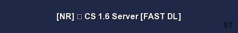 NR CS 1 6 Server FAST DL Server Banner