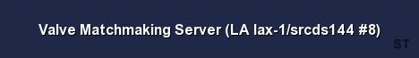 Valve Matchmaking Server LA lax 1 srcds144 8 