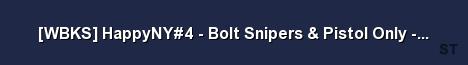 WBKS HappyNY 4 Bolt Snipers Pistol Only 60Hz V Server Banner