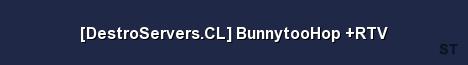 DestroServers CL BunnytooHop RTV Server Banner