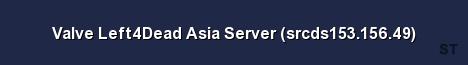 Valve Left4Dead Asia Server srcds153 156 49 Server Banner