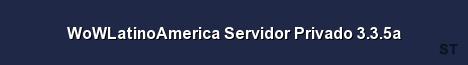 WoWLatinoAmerica Servidor Privado 3 3 5a Server Banner