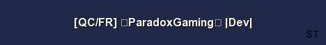 QC FR ParadoxGaming Dev 