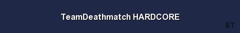 TeamDeathmatch HARDCORE Server Banner