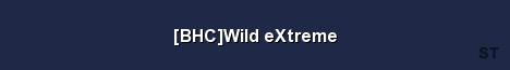 BHC Wild eXtreme Server Banner