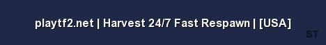 playtf2 net Harvest 24 7 Fast Respawn USA Server Banner