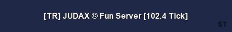 TR JUDAX Fun Server 102 4 Tick Server Banner
