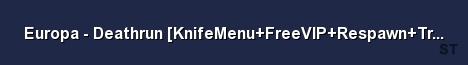 Europa Deathrun KnifeMenu FreeVIP Respawn Trail Bhop Server Banner