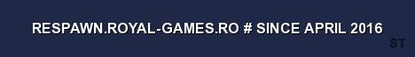 RESPAWN ROYAL GAMES RO SINCE APRIL 2016 Server Banner