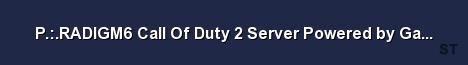 P RADIGM6 Call Of Duty 2 Server Powered by GameZoneMT tk Server Banner