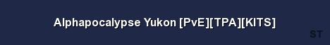 Alphapocalypse Yukon PvE TPA KITS Server Banner