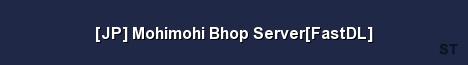 JP Mohimohi Bhop Server FastDL Server Banner