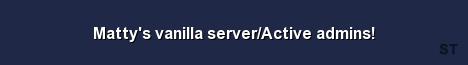 Matty s vanilla server Active admins Server Banner