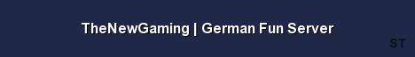TheNewGaming German Fun Server Server Banner