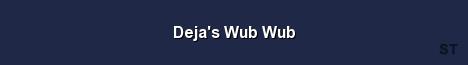 Deja s Wub Wub Server Banner