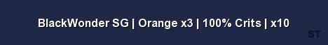 BlackWonder SG Orange x3 100 Crits x10 