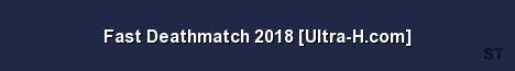 Fast Deathmatch 2018 Ultra H com Server Banner
