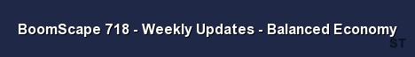 BoomScape 718 Weekly Updates Balanced Economy 