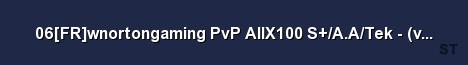 06 FR wnortongaming PvP AllX100 S A A Tek v276 12 Server Banner