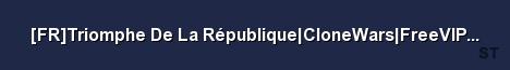 FR Triomphe De La République CloneWars FreeVIP FastD Server Banner